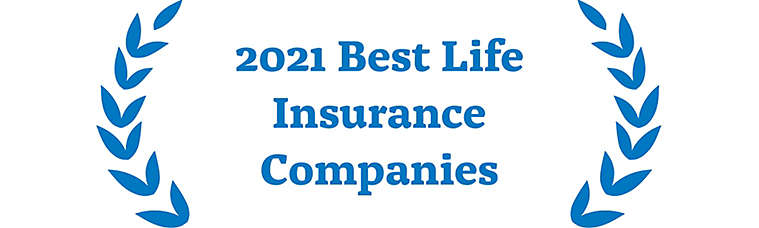 2021 Best Life Insurance Companies Award